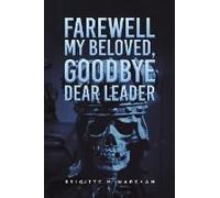 Farewell My Beloved, Goodbye Dear Leader