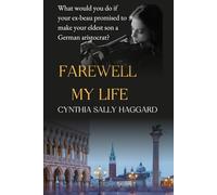 Farewell My Life: What would you do if your ex-beau promised to make your eldest son a German aristocrat?