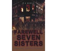 Farewell Seven Sisters: Youth? Lost. - Innocence? Be Damned.