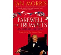 Farewell the Trumpets (Pax Britannica 3) by Jan Morris (2012-10-04)