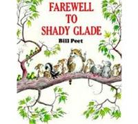 Farewell to Shady Glade Bill Peet (Auteur)