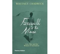 Farewell to the Muse: Love, War and the Women of Surrealism