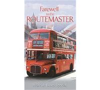 Farewell To The Routemaster - The Last Days Of The Famous London Bus G