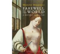 Farewell to the World: A History of Suicide