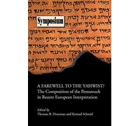 Farewell to the Yahwist?: The Composition of the Pentateuch in Recent European