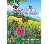 FARFALLE E FIORI, UN MONDO DI COLORI!