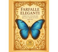 Farfalle Eleganti - Libro da Colorare Relax e Romantico