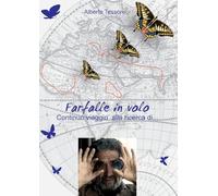 Farfalle in volo - Continuo viaggio alla ricerca di...