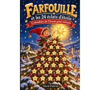 Farfouille et les 24 éclats d'étoile: Un calendrier de l'Avent en livre à lire chaque soir jusqu'à Noël - 24 histoires pour enfants de 4 à 8 ans
