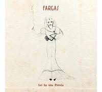 Fargas - Lei Ha Una Pistola
