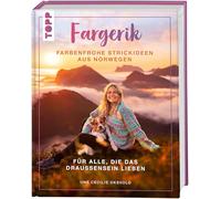 Fargerik - Farbenfrohe Strickideen aus Norwegen: Für alle, die das Draußensein lieben