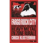 Fargo Rock City Chuck Klosterman (Auteur), Stan Cuesta (Traduction), Daniel Cuesta (Traduction)