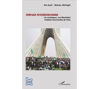 Farhad Khosrokhavar Un sociologue, une Révolution - L'histoire tourmentée de l'Iran - Mohsen Mottaghi - L'harmattan - broché - Essai