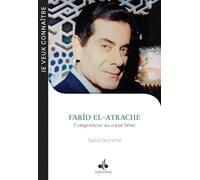 Farid al-Atrache: Compositeur au cœur brisé