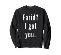Farid? Je t’ai eu. Sweatshirt