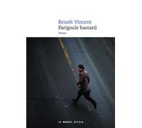 Farigoule Bastard - Benoît Vincent - Nouvel Attila - broché - Roman