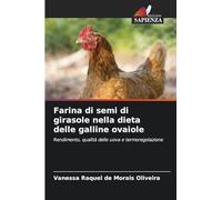Farina di semi di girasole nella dieta delle galline ovaiole