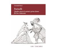 Farinelli. Quattro storie di castrati e prime donne fra Sei e Settecento