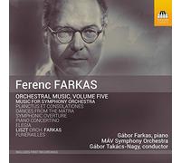 Farkas, Ferenc : Musique Orchestrale Vol.5 - Musique pour Orchestre Symphonique
