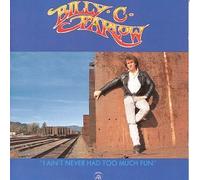 Farlow, Billy C. - Ain't Never Had Too Much