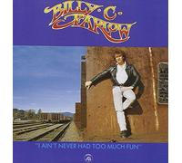 Farlow, Billy C. - I Ain't Never Had Too Much [Import]
