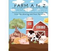 Farm A to Z: Color the drawing and trace the word