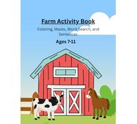 Farm Activity Book for Kids Ages 7-11: Coloring Pages, Mazes, Word Searches, Sentence Puzzles & Life on the Farm