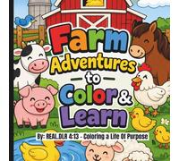 Farm Adventures to Color & Learn: Coloring a Life Purpose