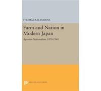 Farm And Nation In Modern Japan Thomas R H Havens, (Auteur)