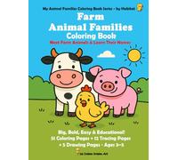 Farm Animal Families Coloring Book: Meet Farm Animals & Learn Their Names - Big, Bold, Easy & Educational! 51 Fun Coloring Pages + 12 Bonus Tracing ... & Preschoolers Ages 3-5 + Bonus Drawing Pages