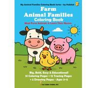 Farm Animal Families Coloring Book: Meet Farm Animals & Learn Their Names - Big, Bold, Easy & Educational! 51 Fun Coloring Pages + 12 Bonus Tracing ... & Preschoolers Ages 3-5 + Bonus Drawing Pages
