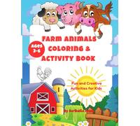 Farm Animals - Coloring & Activity Book: Fun and Creative Activities for Kids Ages 3-6 / Color, Draw, Match and Explore the Farm