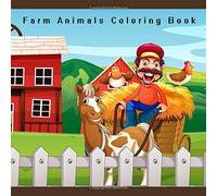 Farm Animals Coloring Book: Coloring Book For Preschool & Kindergarten,Children Farm And Country Life Coloring Book Children's Activity Books