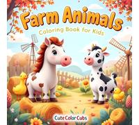 Farm Animals Coloring Book: Cute, Simple, Bold and Easy Coloring Book with 50 Farm Animal Illustrations for Ages 3-5, 4-8 and even teens and adults!