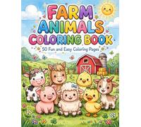 Farm Animals Coloring Book for Kids Ages 4-6: 50 Fun and Easy Coloring Pages with Cute Cows, Pigs, Horses, Chickens, Sheep and More | Simple and Bold Designs for Little Artists