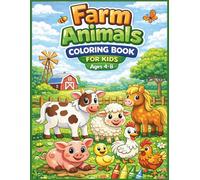 Farm Animals Coloring Book for Kids Ages 4-8 Fun and Easy Coloring Pages of Cute Cows, Horses, Pigs, Chickens & More!: Big Simple Designs for Little Hands - Perfect for Preschool & Early Learners