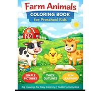 Farm Animals Coloring Book for Preschool Kids: Big Simple Pictures with Thick Outlines for Easy Coloring | Fun Learning Activity Book for Toddlers Ages 3-6