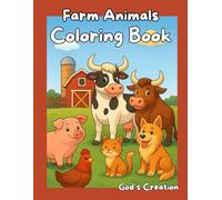 Farm Animals Coloring Book: God’s Creation Coloring Series - Volume 6 | For Kids Ages 4-8 | 30 Fun and Easy Coloring Pages Featuring God’s Wonderful Farm Animals