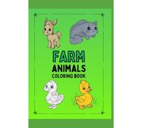 Farm Animals: Coloring Book: In this book, children can color a variety of farm animals as they see fit