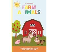 Farm Animals Coloring Book: Learn and Color! 27 Simple and Fun Farm Scenes for Ages 2-4 | Ideal for First-Time Little Artists