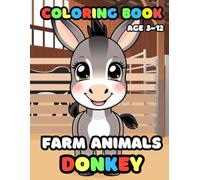 Farm Animals Donkey Coloring Book Age 3-12: 52 Fun and Adorable Donkey Illustrations for boys and girls