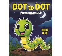Farm Animals Dot to Dot for Kids Ages 4-8: Animal Connect The Dots Book for Kids, 40 Dot To Dot Puzzles with Cat, Cow, Dog, Bull, Hedgedog, Goat and more