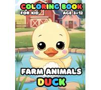 Farm Animals Duck Coloring Book For Kid Age 3-12: 52 Fun and Adorable Duck Illustrations for boys and girls