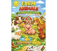 Farm Animals - Les Animaux De La Ferme: Bilingual Colouring Book for Kids | Learn French Vocabulary ENG-FRA