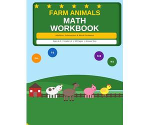 Farm Animals Math Workbook for Kids Ages 6-8: Fun Addition, Subtraction and Word Problems with Barnyard Friends - Grade 1-2 Math Practice with Answer Key