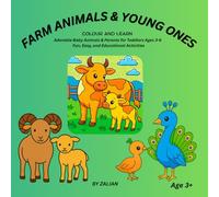 Farm Animals & Young Ones: Colour and Learn Adorable Baby Animals & Their Parents for Toddlers Ages 3-6 - Fun, Easy, and Educational Activities