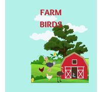 Farm Birds: Birds that live on a farm. Birds you find in a barn.