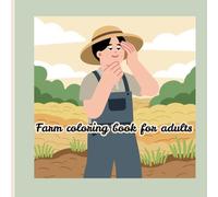 Farm Coloring Book: A peaceful escaspe into Country life. Relax, Unwind, and color the Simplicity of farm life.