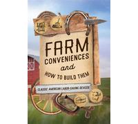 Farm Conveniences and How to Build Them Classic American Labor-Saving Devices - Anonymous - Lyons Press - ebook (ePub) - Livre