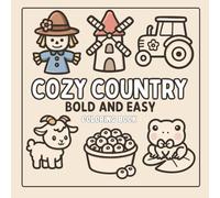 Farm Country: Bold & Easy Coloring Book country for Kids Ages 3-7 with Cute Animals, Tools, and Farm Scenes: Simple and Fun Coloring Pages Featuring ... and More for Toddlers and Preschoolers